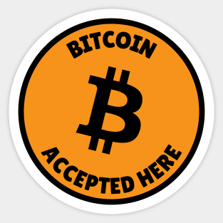 Bitcoin accepted here Sticker